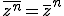 \bar{z^n}=\bar{z}^n