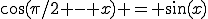 \cos(\pi/2 - x) = \sin(x)