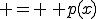  = \, p(x)