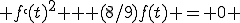  f`(t)^2 + (8/9)f(t) = 0 