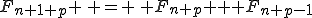 F_{n+1+p} \, = \, F_{n+p} + F_{n+p-1}