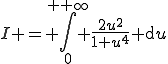 I = int_0^{+ infty} frac{2u^2}{1+u^4} mathrm{d}u I = \int_0^{+ \infty} \frac{2u^2}{1+u^4} \mathrm{d}u