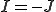 I=-J