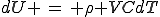 dU \,=\, \rho VCdT
