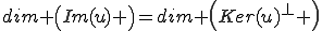 dim \left(Im(u) \right)=dim \left(Ker(u)^{\bot} \right)