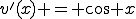 v'(x) = \cos x