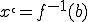 x`=f^{-1}(b)